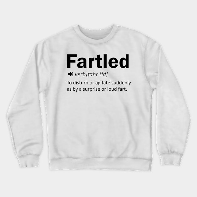 Fartled Crewneck Sweatshirt by LMW Art